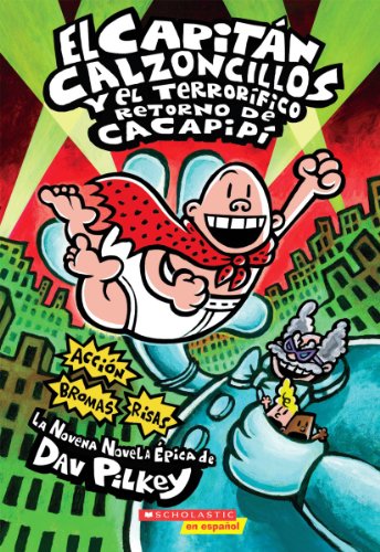Stock image for El Capitán Calzoncillos y el Terrorfico Retorno de Cacapip (Captain Underpants #9) : (Spanish Language Edition of Captain Underpants and the Terrifying Return of Tippy Tinkletrousers) for sale by Better World Books: West
