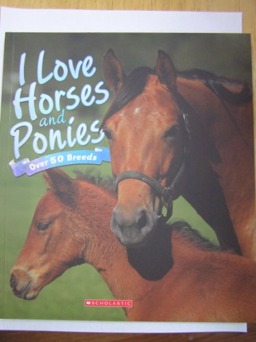 Stock image for I Love Horses and Ponies, Over 50 Breeds for sale by ThriftBooks-Atlanta