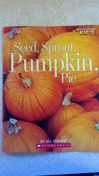 Beispielbild fr Seed, Sprout, Pumpkin, Pie zum Verkauf von Better World Books