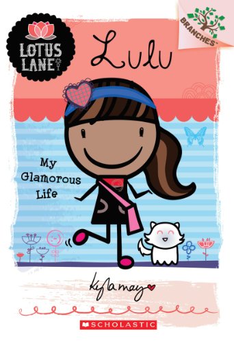 9780545496186: Lulu: My Glamorous Life: A Branches Book, Library Edition (Lotus Lane. Scholastic Branches)