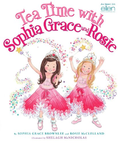 Stock image for Tea Time with Sophia Grace and Rosie for sale by Gulf Coast Books