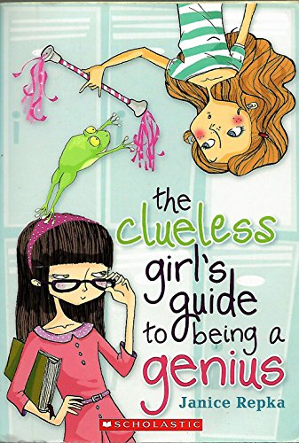 9780545502634: The Clueless Girl's Guide to Being a Genius