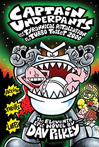 Stock image for Captain Underpants and the Tyrannical Retaliation of the Turbo Toilet 2000 (Captain Underpants #11) (11) for sale by Orion Tech