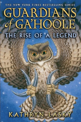 Guardians of Ga?Hoole: The Rise of a Legend - Lasky, Kathryn