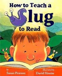 Stock image for How to Teach a Slug to Read for sale by Better World Books: West