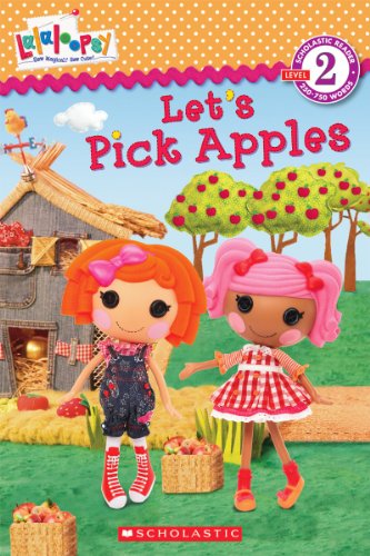 9780545531825: Lalaloopsy: Let's Pick Apples! (Scholastic Reader Level 2: Lalaloopsy)
