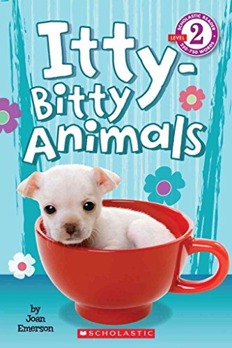 9780545532389: Itty-Bitty Animals (Scholastic Readers, Level 2)