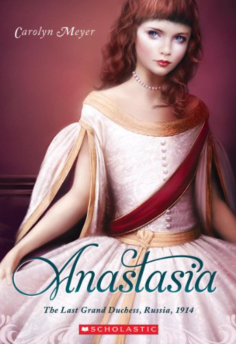 9780545535786: Anastasia: The Last Grand Duchess, Russia, 1914