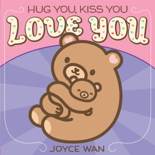 Stock image for Hug You, Kiss You, Love You for sale by SecondSale