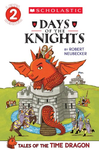 Stock image for Scholastic Reader Level 2: Tales of the Time Dragon #1: Days of the Knights for sale by Wonder Book