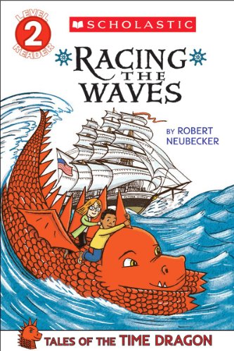 Stock image for Scholastic Reader Level 2: Tales of the Time Dragon #2: Racing the Waves for sale by Isle of Books