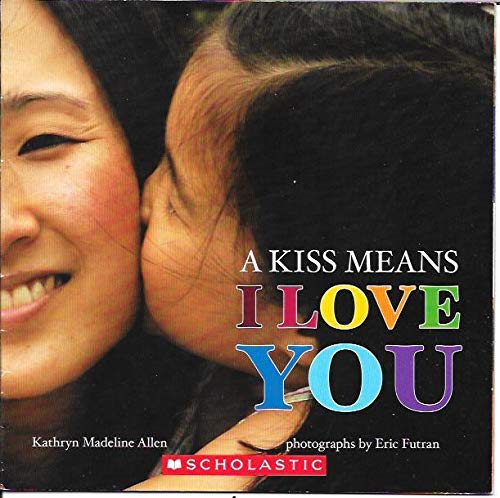 Imagen de archivo de A Kiss Means I Love You a la venta por Gulf Coast Books