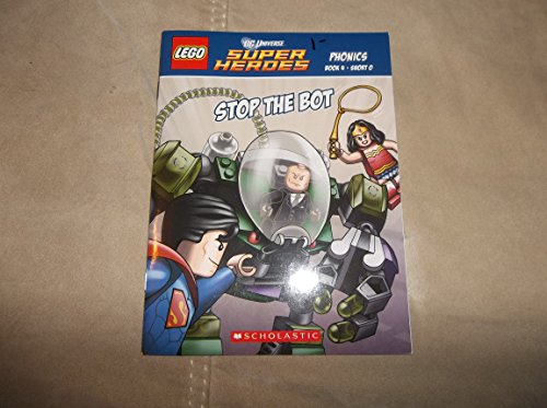 Stock image for Lego DC Universe Super Heros Phonics Book 4 Short O Scholastic Stop The Bot for sale by ThriftBooks-Dallas