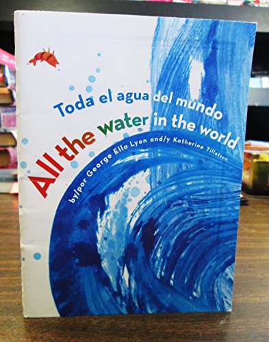 All the Water in the World - Lyon, George Ella;Tillotson, Katherine