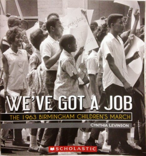 Stock image for We've Got a Job: The 1963 Birmingham Children's March for sale by Half Price Books Inc.