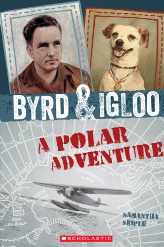 Beispielbild fr Byrd & Igloo: A Polar Adventure zum Verkauf von More Than Words