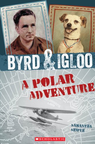Stock image for Byrd and Igloo: a Polar Adventure : A Polar Adventure for sale by Better World Books