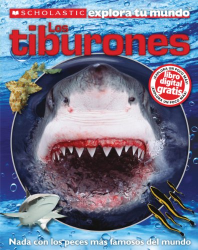 Stock image for Scholastic Explora Tu Mundo: Los tiburones: (Spanish language edition of Scholastic Discover More: Sharks) (Spanish Edition) for sale by Your Online Bookstore