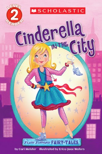 Beispielbild fr Scholastic Reader Level 2: Flash Forward Fairy Tales: Cinderella in the City zum Verkauf von Your Online Bookstore