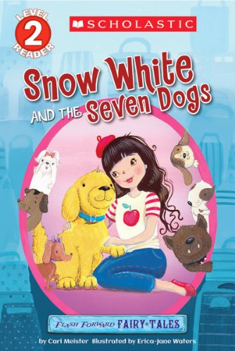 Beispielbild fr Scholastic Reader Level 2: Flash Forward Fairy Tales: Snow White and the Seven Dogs zum Verkauf von Better World Books