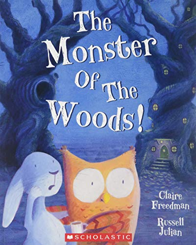 9780545568371: The Monster of the Woods! / By Claire Freedman & Russell Julian