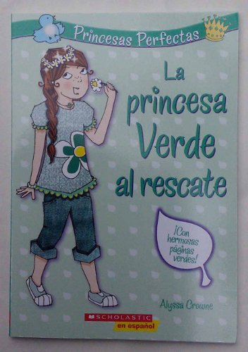 Imagen de archivo de Princesas Perfectas #3: La Princesa Verde Al Rescate (Perfectly Princess #3: Green Princess Saves the Day)) a la venta por ThriftBooks-Atlanta