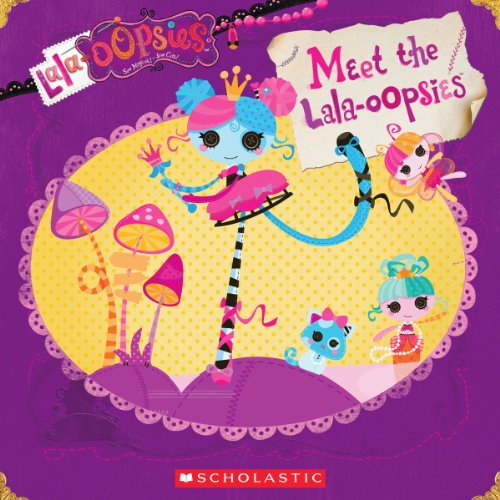 Stock image for Lalaloopsy: Lala-oopsies: Meet the Lala-oopsies for sale by SecondSale