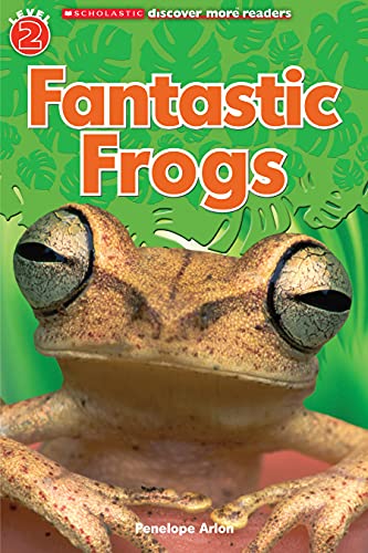 Stock image for Scholastic Discover More Reader Level 2: Fantastic Frogs for sale by Your Online Bookstore