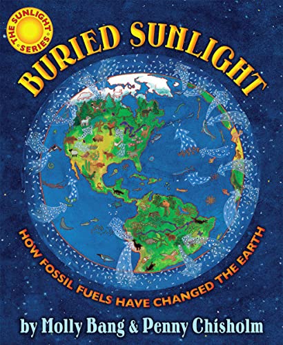 Beispielbild fr Buried Sunlight: How Fossil Fuels Have Changed the Earth zum Verkauf von ZBK Books