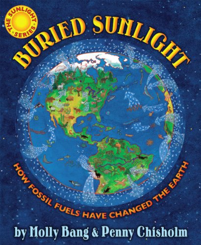 9780545577854: Buried Sunlight: How Fossil Fuels Have Changed the Earth