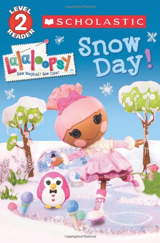 9780545581233: Snow Day! (Scholastic Reader Level 2: Lalaloopsy)