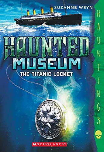 Imagen de archivo de The Titanic Locket (The Haunted Museum #1): (a Hauntings novel) a la venta por Gulf Coast Books