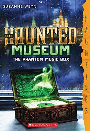 9780545588454: The Haunted Museum #2: The Phantom Music Box: (a Hauntings novel) (Volume 2)