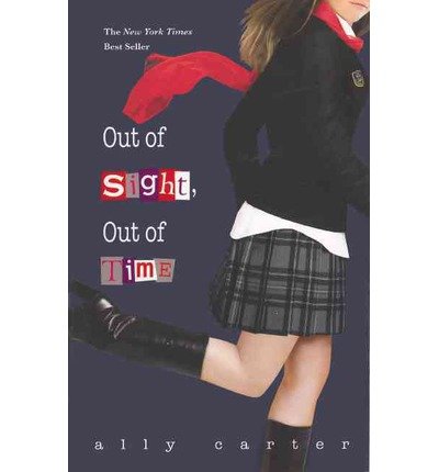 9780545589383: [(Out of Sight, Out of Time * * )] [Author: Ally Carter] [Jan-2013]