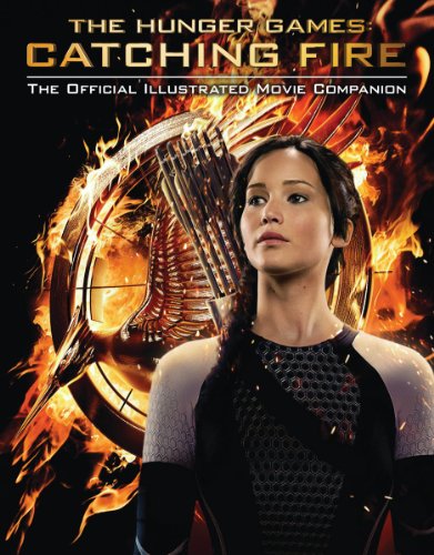 Stock image for Catching Fire: The Official Illustrated Movie Companion (The Hunger Games) for sale by SecondSale