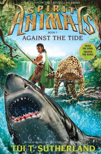 Beispielbild fr Against the Tide (Spirit Animals, Book 5): Volume 5 zum Verkauf von ThriftBooks-Atlanta