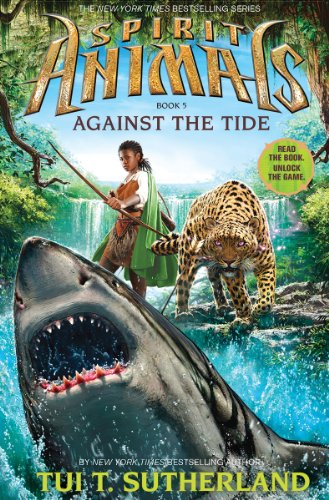9780545599757: Against the Tide (Spirit Animals, Book 5) (5)