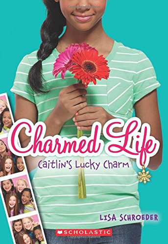 9780545603720: Caitlin's Lucky Charm (Charmed Life #1): Volume 1