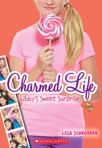 9780545603782: Libby's Sweet Surprise (Charmed Life)