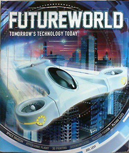 Beispielbild fr Futureworld: Tomorrow's Technology Today zum Verkauf von Better World Books