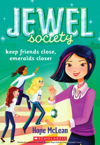 9780545607643: Jewel Society #3: Keep Friends Close, Emeralds Closer, Volume 3