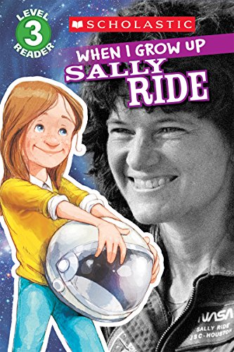 9780545609838: When I Grow Up Sally Ride (Scholastic Reader Level 3)