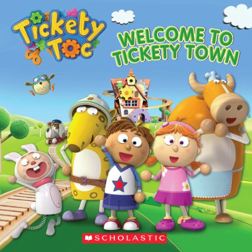 Imagen de archivo de Tickety Toc: Welcome to Tickety Town a la venta por Better World Books