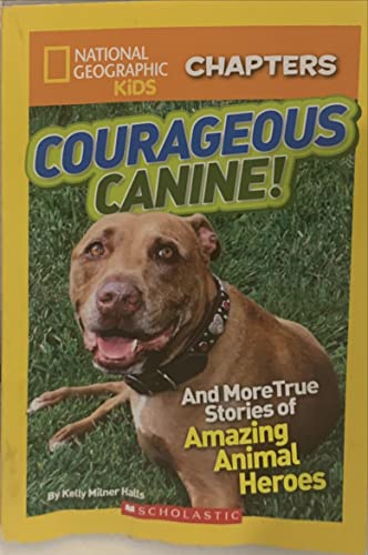 Stock image for Courageous canine : and more true stories of amazing animal heroes for sale by BookHolders