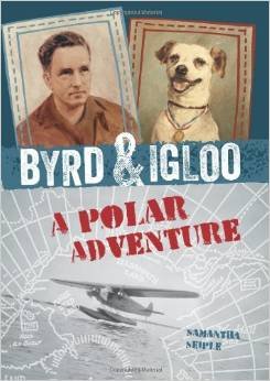 Beispielbild fr Byrd & Igloo: A Polar Adventure zum Verkauf von Gulf Coast Books