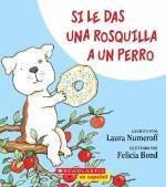 Imagen de archivo de Si Le Das Una Rosquilla A Un Perro (spanish edition If you Give a Dog a Donut) a la venta por ThriftBooks-Dallas