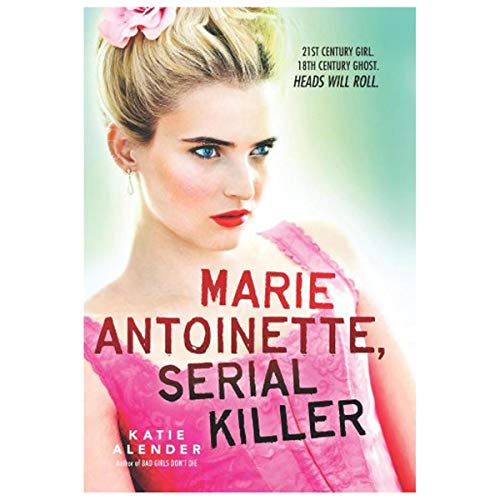 9780545627221: Marie Antoinette Serial Killer By Katie Alender [Paperback]