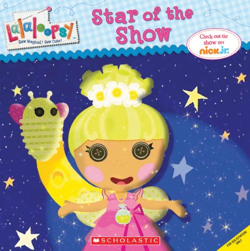 Beispielbild fr Lalaloopsy: Star of the Show zum Verkauf von SecondSale