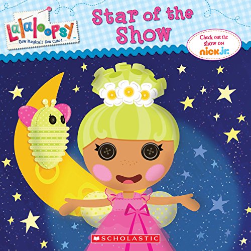 Imagen de archivo de Lalaloopsy: Star of the Show a la venta por Better World Books