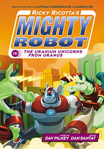 Imagen de archivo de Ricky Ricotta's Mighty Robot vs. the Uranium Unicorns from Uranus (Ricky Ricotta's Mighty Robot #7) (Library Edition) (7) a la venta por SecondSale